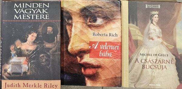 Michel de Grece Judith Merkle Riley - 3 db romantikus trtnelmi regny: A velencei bba + Minden vgyak mestere + A csszrn bcsja