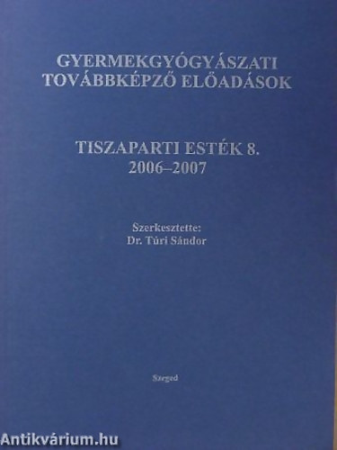 Gyermekgygyszati tovbbkpz eladsok Tiszaparti estk 2006-2007