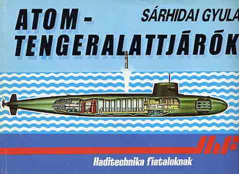 Srhidai Gyula - Atomtengeralattjrk (haditechnika fiataloknak)