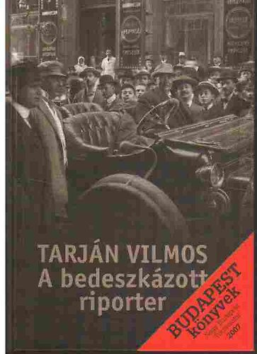 Tarjn Vilmos - A bedeszkzott riporter