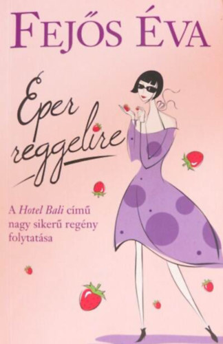 Eper reggelire //A Hotel Bali c�m� nagy siker� reg�ny folytat�sa//