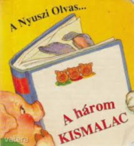 A hrom kismalac (A Nyuszi Olvas...)