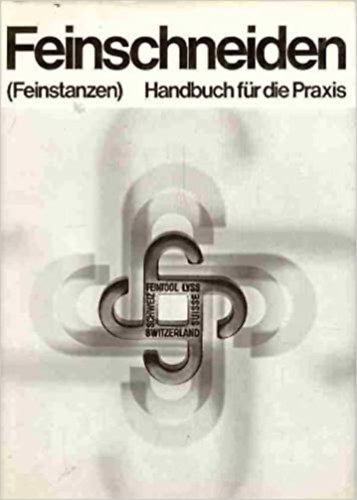 Feinschneiden - (Feinstanzen); Handbuch f�r die Praxis