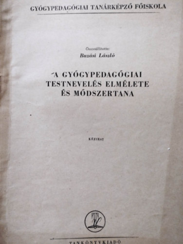 Buzási László - A gyógypedagógiai testnevelés elmélete és módszertana