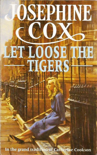 Josephine Cox - Let Loose the Tigers