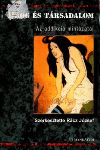 Rcz Jzsef  (szerk.) - Drog s trsadalom - Az addikci mintzatai