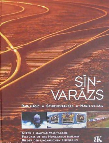 Snvarzs- Kpek a magyar vasutakrl (tbbnyelv)
