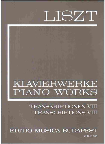 Klavierwerke - Piano works - Transcriptions VIII.