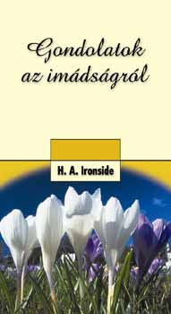 H. A. Ironside - Gondolatok az imdsgrl