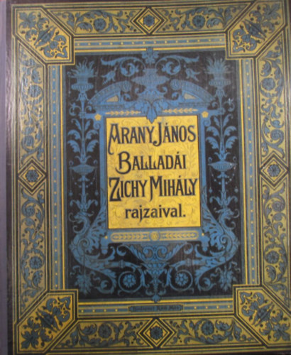 Arany Jnos balladi. Zichy Mihly rajzaival. Fac-simile kiads. I. ktet.