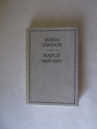 Márai Sándor - Napló 1958-67 Márai Sándor