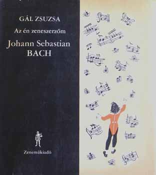 Az n zeneszerzm - Johann Sebastian Bach (hanglemez mellklettel)