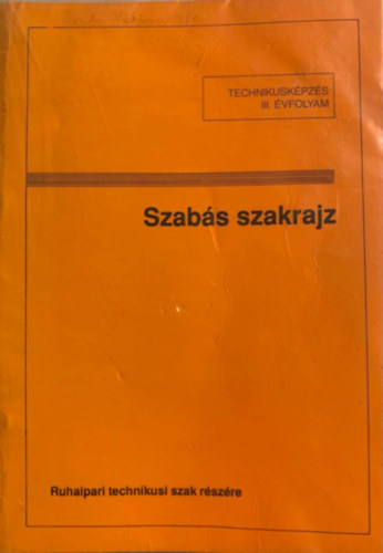 Szabás szakrajz - Ruhaipari technikusi szak részére