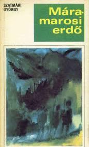 Szatmri Gyrgy - Mramarosi erd