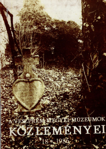 A Veszprm Megyei Mzeumok Kzlemnyei 18. (1986)