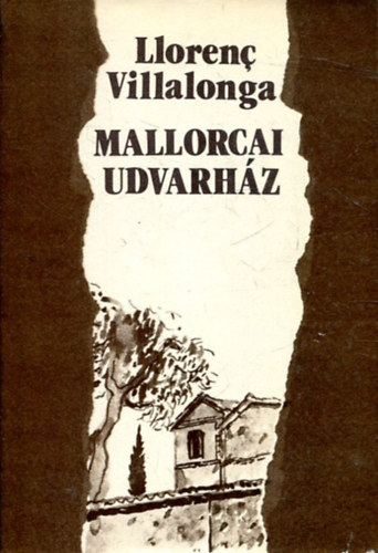 Llorenc Villalonga - Mallorcai udvarhz