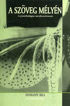 Ehmann Bea - A szöveg mélyén (a pszichológiai tartalomelemzés)