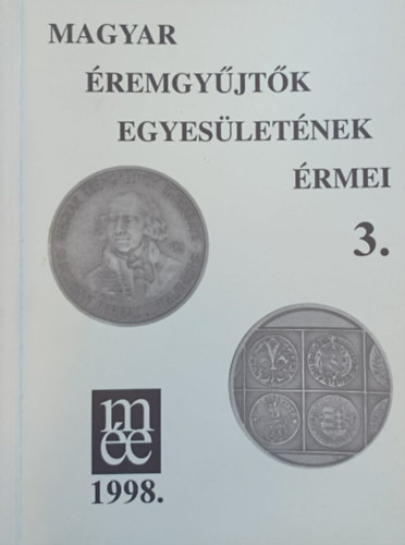 Magyar �remgy�jt�k Egyes�let�nek �rmei 3. ( 1989-1998 )