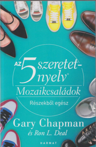 Ron L. Deal Gary Chapman - Az 5 szeretetnyelv - Mozaikcsaldok