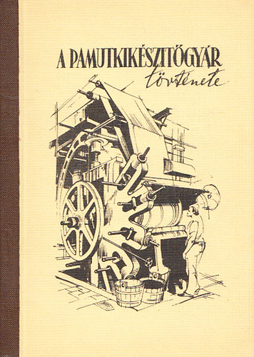 A pamutkik�sz�t�gy�r t�rt�nete