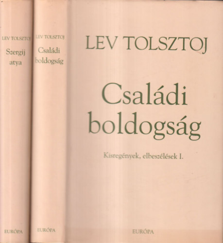 Lev Tolsztoj - Csaldi boldogsg - Szergij atya (Kisregnyek, elbeszlsek I-II.)