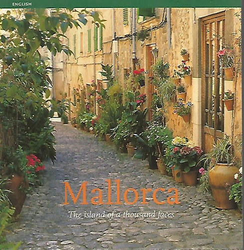 Mallorca- The Island of a thousand faces