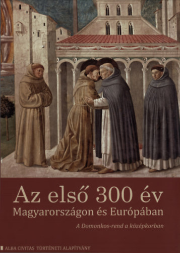 Az els 300 v Magyarorszgon s Eurpban
