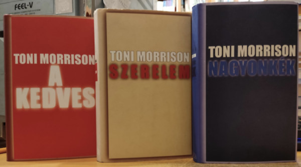 3 db Toni Morrison: Nagyonkk (1970) + A kedves (1987) + Szerelem (2003)