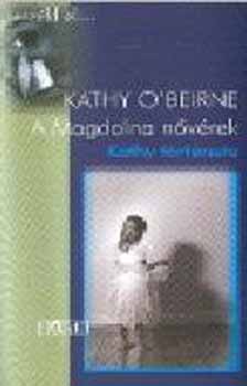 Kathy O'Beirne - A Magdolna nvrek - Kathy trtnete