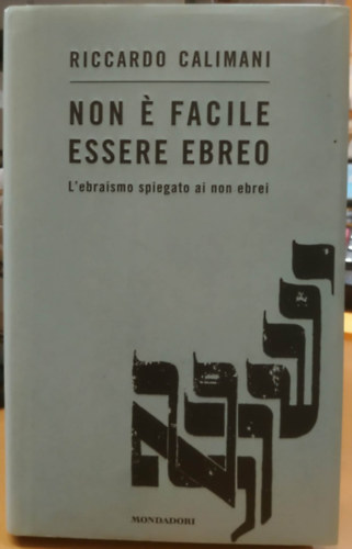 Riccardo Calimani - Non � Facile Essere Ebreo - L'ebraismo spiegato ai non ebrei