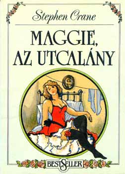 Stephen Crane - Maggie, az utcalny