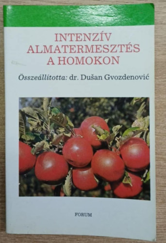 dr. Dusan Gvozdenovic  (�ssze�ll�totta) - Intenz�v almatermeszt�s a homokon