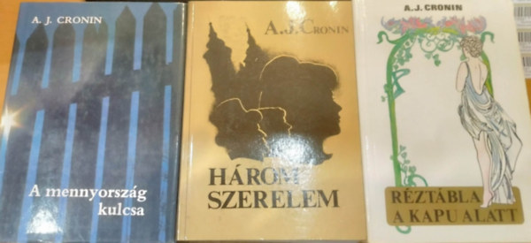 3 db A. J. Cronin: A mennyorsz�g kulcsa + H�rom szerelem + R�zt�bla a kapu alatt