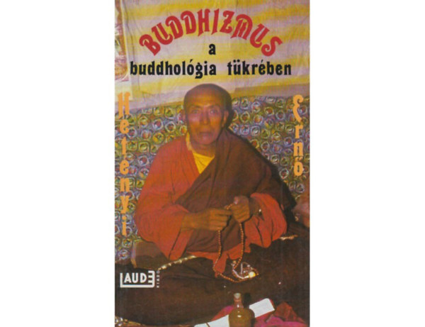 Buddhizmus a buddholgia tkrben (Az sbuddhizmus - A Hinajna - A Mahjna - A Vadzsrajna)