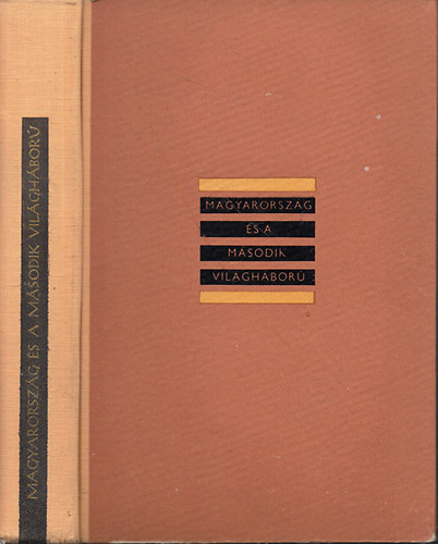 Magyarorsz�g �s a m�sodik vil�gh�bor� - Titkos diplom�ciai okm�nyok a h�bor� el�zm�nyeihez �s t�rt�net�hez