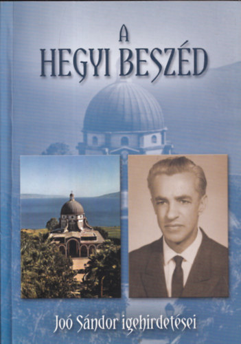 A Hegyi beszd - Jo Sndor igehirdetsei 1963-65 s 1968-69 kztt