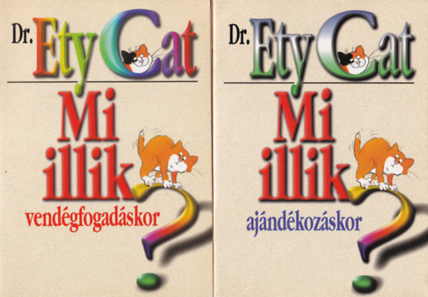 3 db Dr. Ety Cat mi illik: az informcis sztrdn, vendgfogadskor, ajndkozskor.