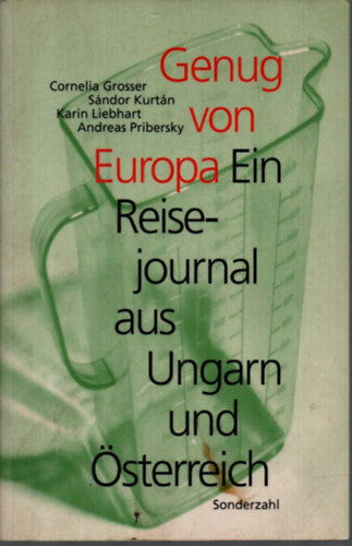 Genug von Europa Ein Reise-journal aus Ungarn und sterreich.