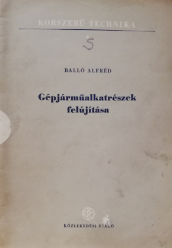 G�pj�rm�alkatr�szek fel�j�t�sa