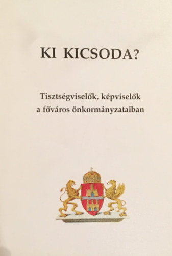 Ki kicsoda? Tisztsgviselk, kpviselk a fvros nkormnyzataiban