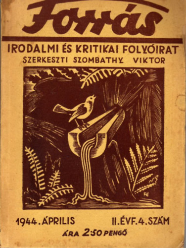 Szombathy Viktor  (szerk.) - Forrs-Irodalmi s kritikai folyirat-1944. IV. szm