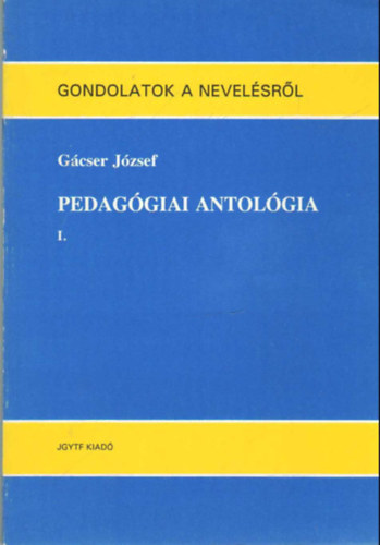 Gondolatok a nevelsrl  - Pedaggiai antolgia I-III. ktet