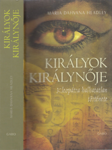 Maria Dahvana Headley - Kirlyok Kirlynje - Kleoptra halhatatlan trtnete