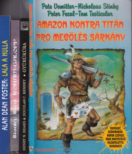 4 db. sci-fi paródia: Lala a hulla + Roham-galopp + Gyűrűkúra + Amazon Kontra Titán Pro Megölés Sárkány