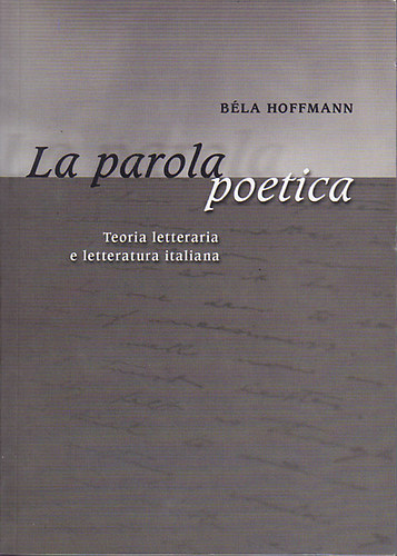 La parola poetica. Teoria letteraria e letteratura italiana