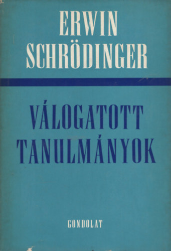 V�logatott tanulm�nyok (Schr�dinger)