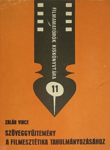 Szveggyjtemny a filmeszttika tanulmnyozshoz (Filmamatrk kisknyvtra 11.)