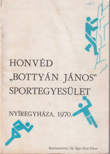 Dr. Egri Kiss Tibor - Honvd Bottyn Jnos Sportegyeslet Nyregyhza 1970