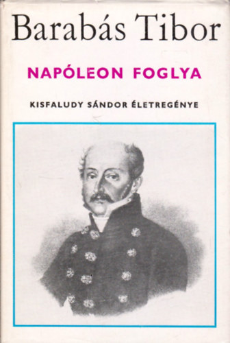 Napleon foglya (Kisfaludy Sndor letregnye)