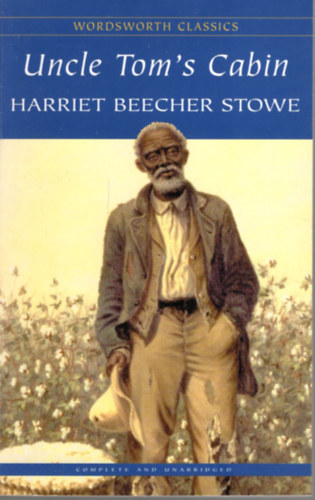 Harriet Beecher Stowe - Uncle Tom's Cabin